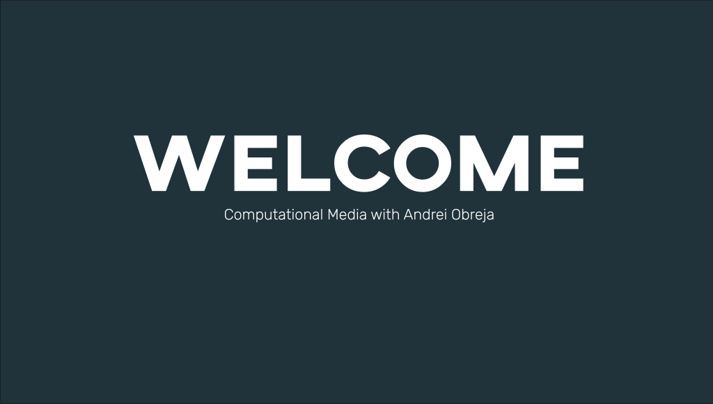Welcome to an Exploration of Computational&nbsp;Media